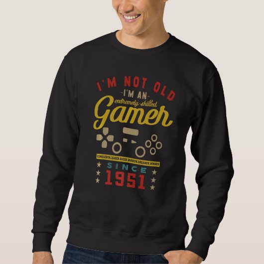 I'm Not Old I'm A Skilled Gamer 1951 Videogame スウェットシャツ (正面)