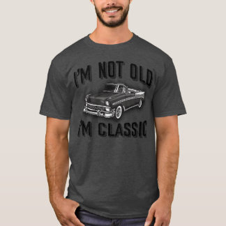 IM Not Old IM Car friend Tシャツ