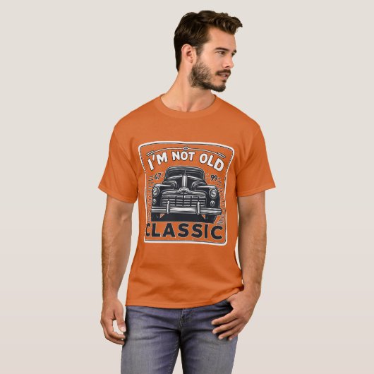 Im Not Old Im Classic Car Enthusiast funny Tシャツ (正面フル)
