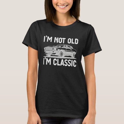 I'm Not Old I'm Classic  Dads Grandpa  Graphic  2 Tシャツ (正面)