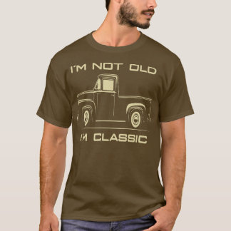 I'm Not Old I'm Classic Retro Vintage Pickup Truck Tシャツ