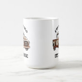 I'M NOT OLD I'M CLASSIC rusty pickup truck beast  コーヒーマグカップ (中央)