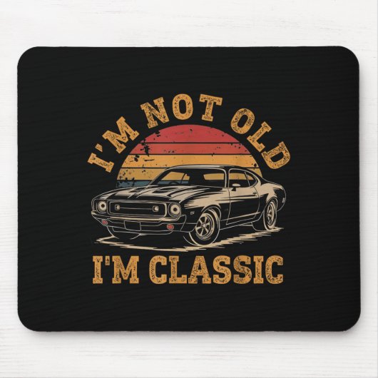 I'm Not Old I'm Clic Funny Car Graphic Men Dad Pap マウスパッド (正面)
