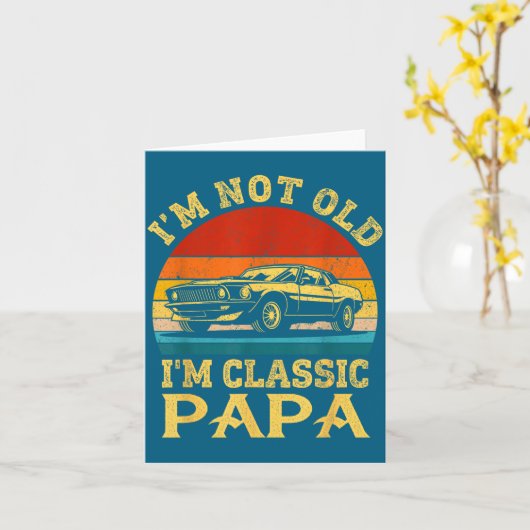 I'm Not Old I'm Clic Papa Funny Car Grandpa Quote  カード (黄色い花)