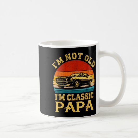 I'm Not Old I'm Clic Papa Funny Car Grandpa Quote  コーヒーマグカップ (右)