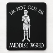 I'm Not Old - I'm Middle Aged マウスパッド (正面)