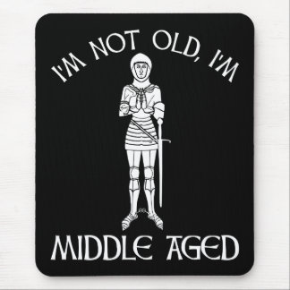 I'm Not Old - I'm Middle Aged マウスパッド
