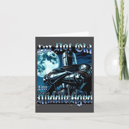 I'm Not Old I'm Middle Aged Funny Knight Joust Gag カード (正面)