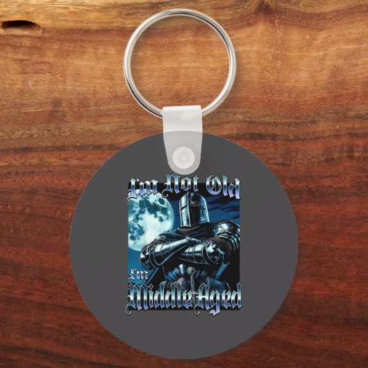 I'm Not Old I'm Middle Aged Funny Knight Joust Gag キーホルダー (正面)