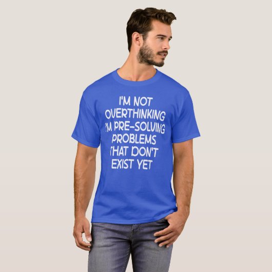 Im not Overthinking Im PreSolving Problems Funny S Tシャツ (正面フル)