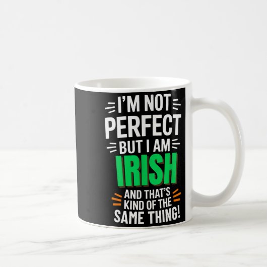 I'm Not Perfect But I Am Irish - Funny Quote  コーヒーマグカップ (右)