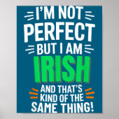 I'm Not Perfect But I Am Irish - Funny Quote  ポスター (正面)