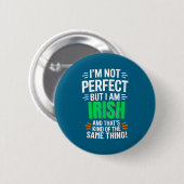 I'm Not Perfect But I Am Irish - Funny Quote 缶バッジ (正面&裏面)