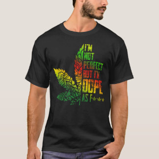 I'm Not Perfect But I_m Dope As F Hippie Weed Tシャツ