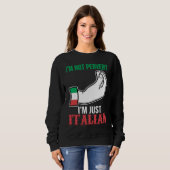 I'm not pervert I'm just Italian Italy Vaffanculo スウェットシャツ (正面フル)