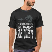I'm Not Procrastinating I'm Doing Side Quests Tシャツ (正面)