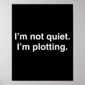 I'm Not Quiet I'm Plotting Funny Introvert ポスター (正面)
