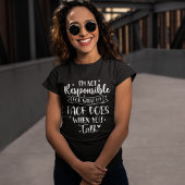 I'm not Responsible for what my face Does Funny Tシャツ