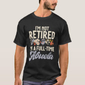 Im Not Retired Im A Full Time Abuela Tシャツ (正面)