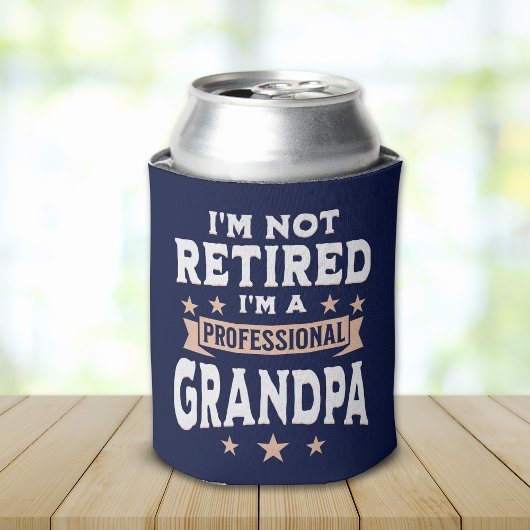 I'm not Retired I'm a Professional Grandpa 缶クーラー