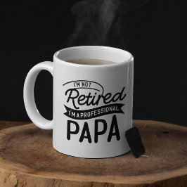 I'm Not Retired I'm a Professional Papa コーヒーマグカップ