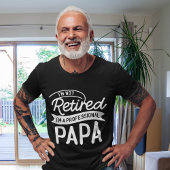 I'm Not Retired I'm a Professional Papa Tシャツ