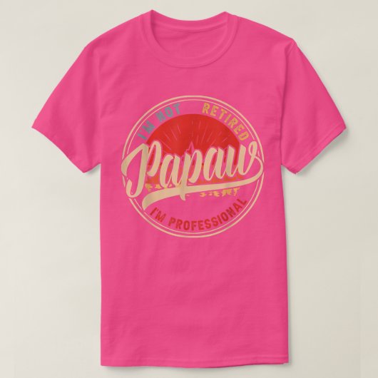 I'm Not Retired I'm A Professional Papaw Funny Vin Tシャツ (デザイン正面)