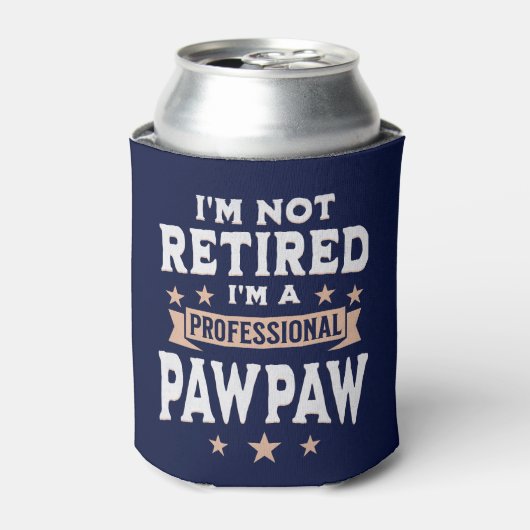 I'm not Retired I'm a Professional Pawpaw, Funny 缶クーラー (缶正面)