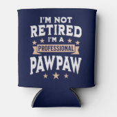 I'm not Retired I'm a Professional Pawpaw, Funny 缶クーラー (正面)