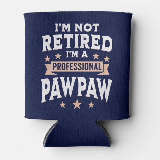 I'm not Retired I'm a Professional Pawpaw, Funny 缶クーラー (正面)
