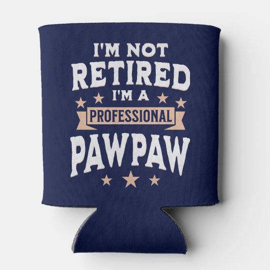I'm not Retired I'm a Professional Pawpaw, Funny 缶クーラー (裏面)