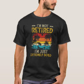 I'm not retired I'm just extremely bored Women Ret Tシャツ (正面)