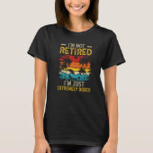 I'm not retired I'm just extremely bored Women Ret Tシャツ (正面)