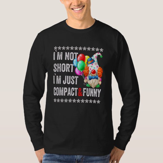 Im Not Short Imおもしろい男性へ引用文誕生日ピエロ Tシャツ (正面)