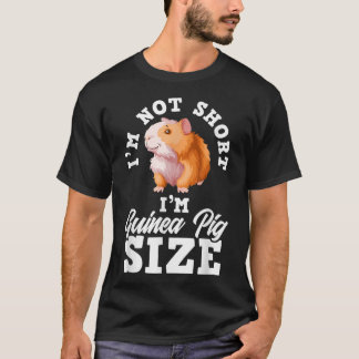 I'm Not Short I'm Guinea Pig Size Funny Guinea Pig Tシャツ