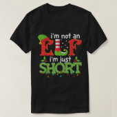 I'm Not Short I'm Just A Tall Elf T-Shirt Tシャツ (デザイン正面)