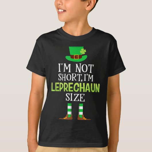 I'm Not Short I'm Leprechaun Size St Patrick's Day Tシャツ (正面)