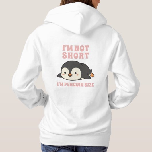 I'm Not Short I'm Penguin Size Cute Kawaii Funny  パーカ (裏面)