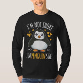 I'm Not Short I'm Penguin Size Cute Penguin     Tシャツ (正面)