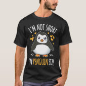 I'm Not Short I'm Penguin Size Cute Penguin     Tシャツ (正面)