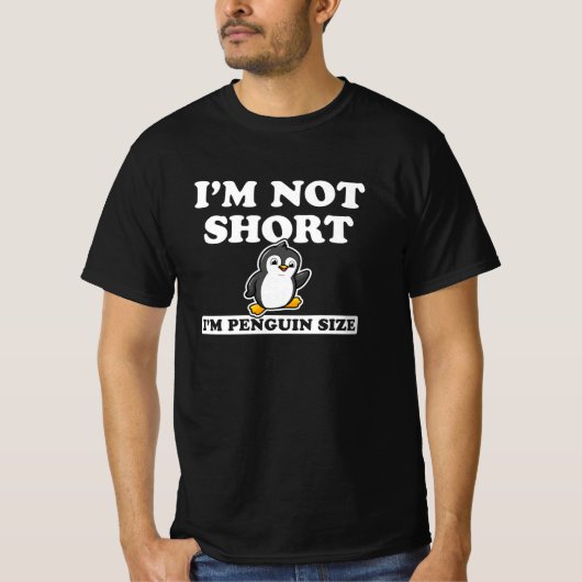 I'm Not Short I'm Penguin Size Tシャツ (正面)