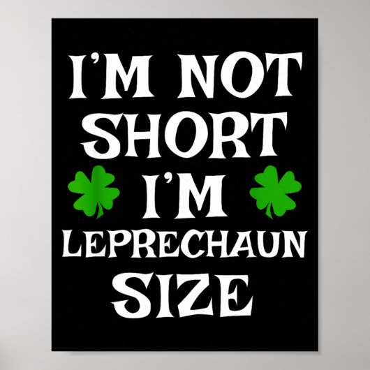 I'm Not Short Leprechaun Size Irish Funny St Patri ポスター (正面)