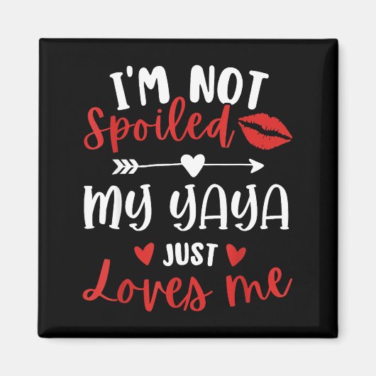 I'm Not Siled My Yaya Loves Me Family Reunion Matc マグネット (正面)