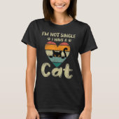 Im Not Single I Have A Cat Funny Design Cute Valen Tシャツ (正面)