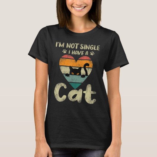 Im Not Single I Have A Cat Funny Design Cute Valen Tシャツ (正面)