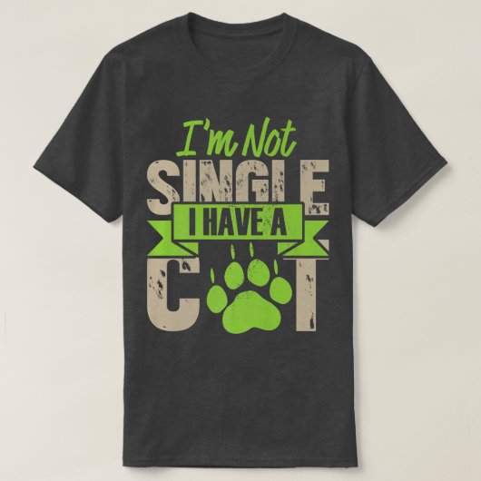 I'm Not Single I Have A Cat Funny Kitten Cat Lover Tシャツ (デザイン正面)