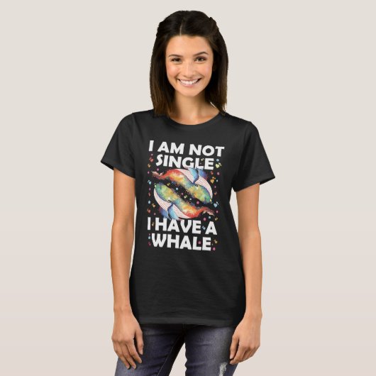 I'm Not Single I Have A Whale Tシャツ (正面フル)