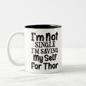 I'm Not Single I'm Saving Myself For Thor ツートーンマグカップ (左)