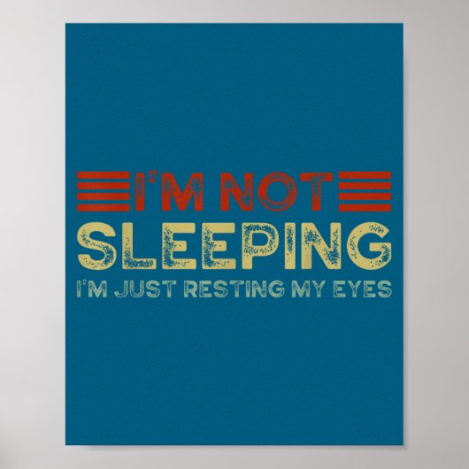 I'm Not Sleeng I'm Just Resting My Eyes Funny Quot ポスター (正面)