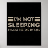 I'm Not Sleeng I'm Just Resting My Eyes Funny Quot ポスター (正面)